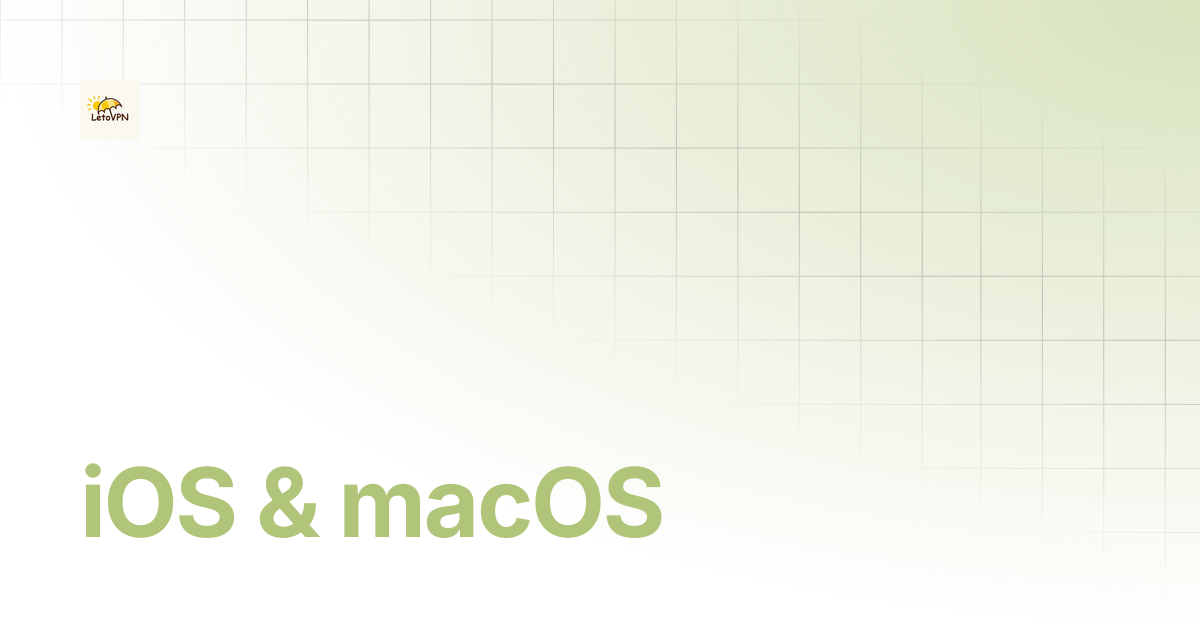 iOS & macOS | LetoVPN Docs